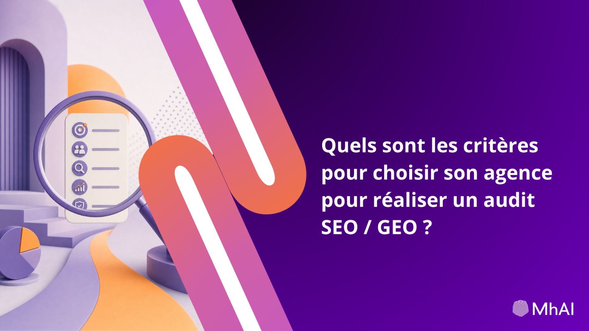 Quels sont les critères pour choisir son agence pour réaliser un audit SEO / GEO ?