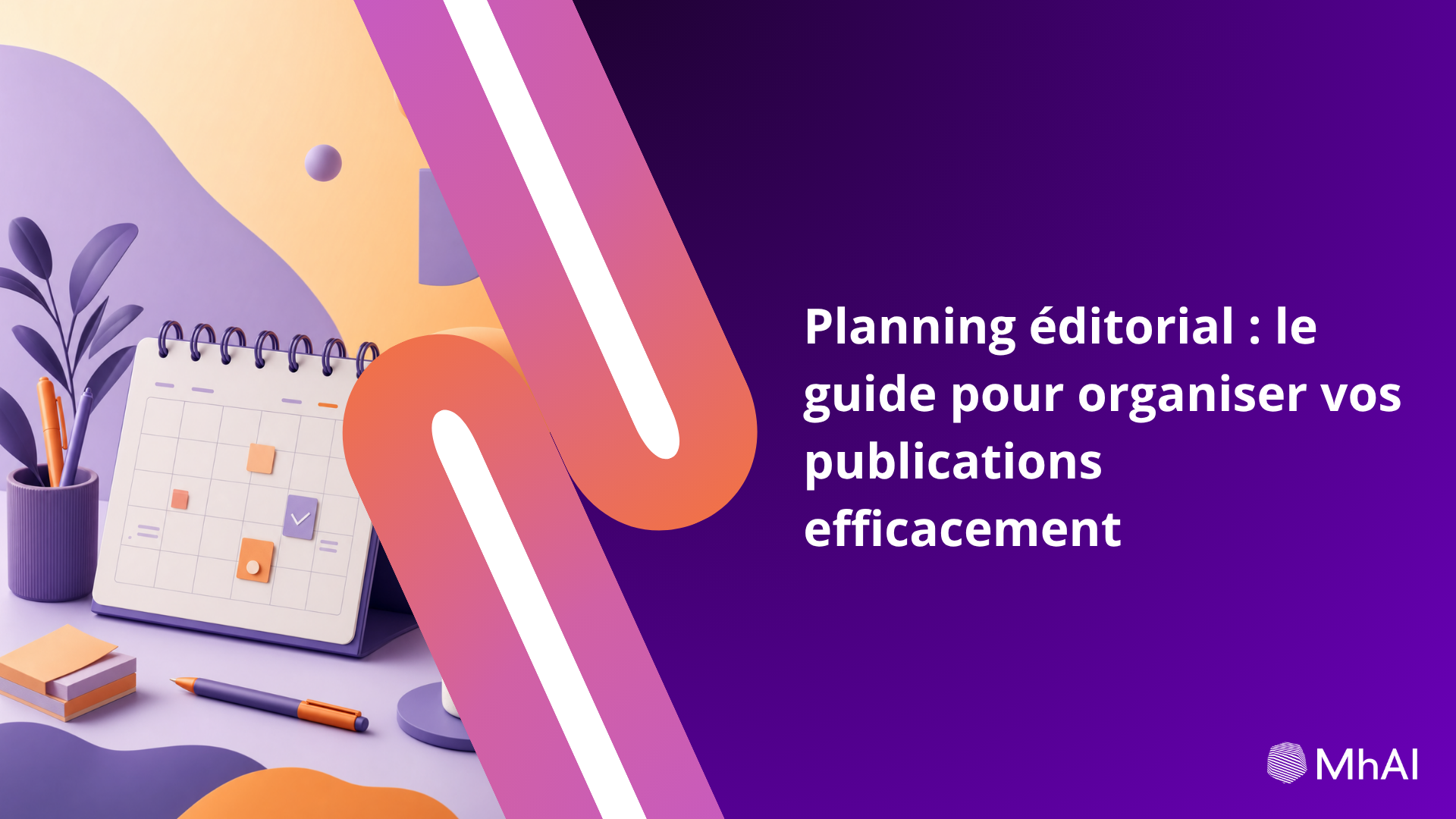 Planning éditorial : le guide pour organiser vos publications efficacement