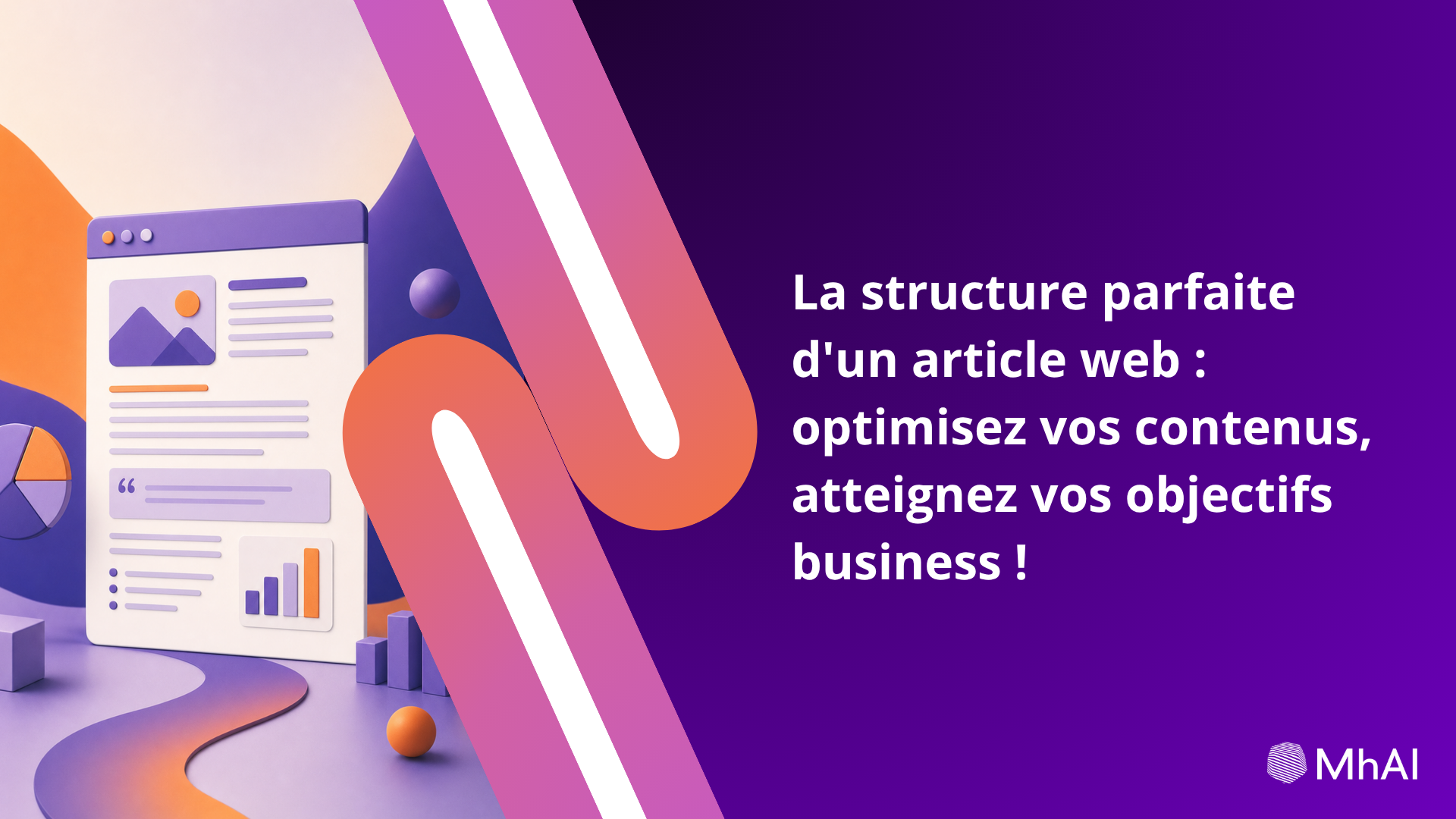 La structure parfaite d'un article web : optimisez vos contenus, atteignez vos objectifs business !
