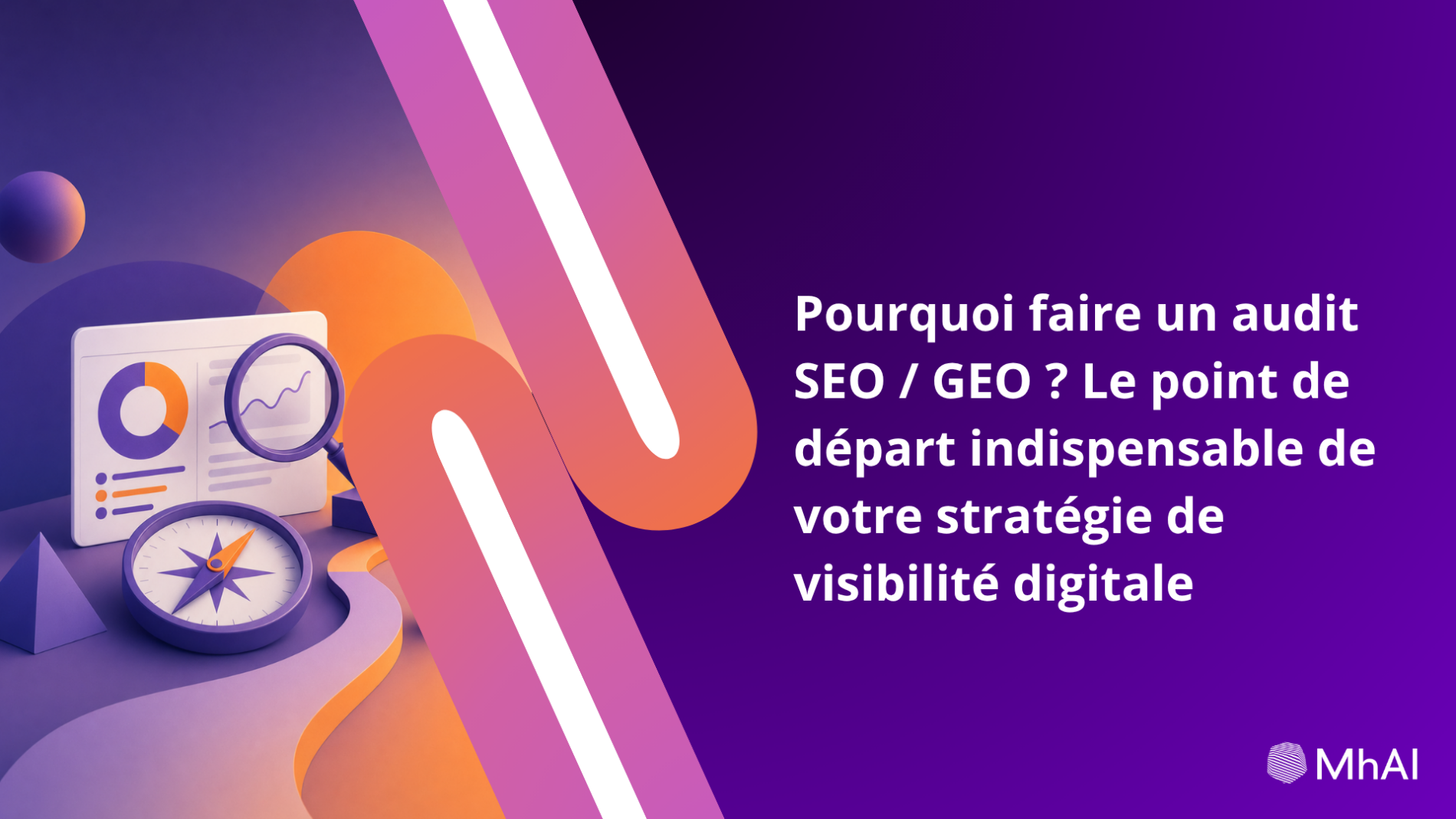 Pourquoi faire un audit SEO / GEO ? Le point de départ indispensable de votre stratégie de visibilité digitale