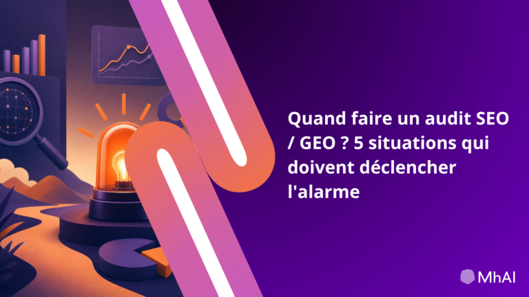 Quand faire un audit SEO / GEO ? 5 situations qui doivent déclencher l'alarme