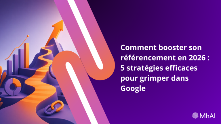 Comment booster son référencement en 2026 : 5 stratégies efficaces pour grimper dans Google